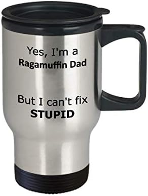 Evet ben bir Ragamuffin Babasıyım Ama Aptal Seyahat Kupasını Tamir Edemiyorum-Komik Ragamuffin Baba hediyesi
